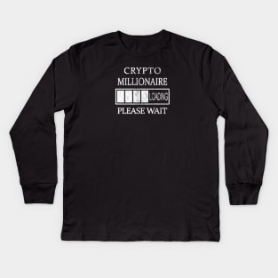 Crypto Millionaire Loading Please Wait Kids Long Sleeve T-Shirt
